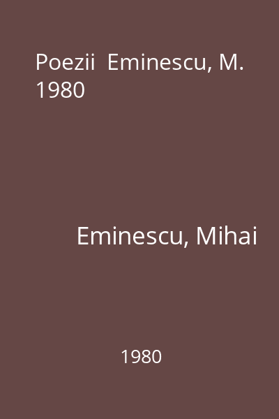 Poezii  Eminescu, M. 1980