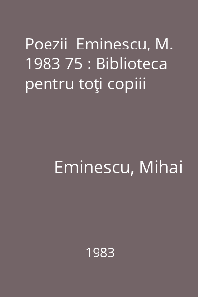 Poezii  Eminescu, M. 1983 75 : Biblioteca pentru toţi copiii