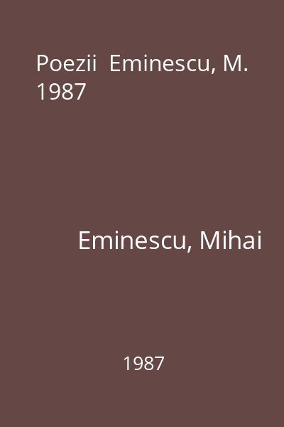 Poezii  Eminescu, M. 1987