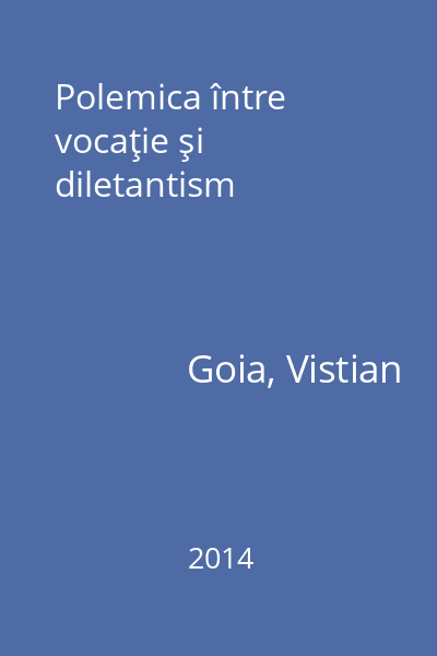 Polemica între vocaţie şi diletantism