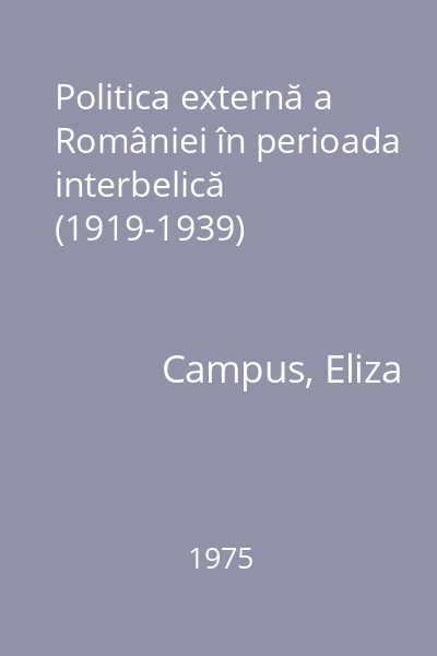 Politica externă a României în perioada interbelică (1919-1939)