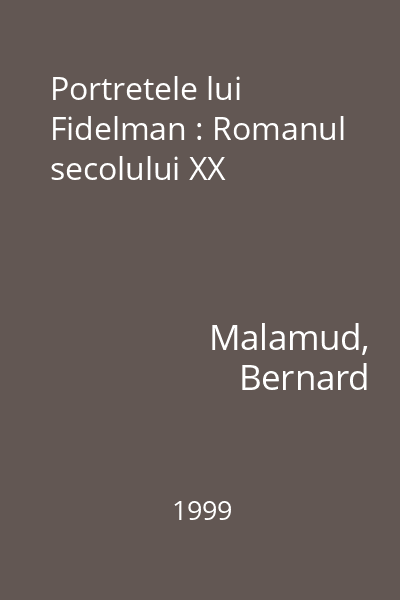 Portretele lui Fidelman : Romanul secolului XX
