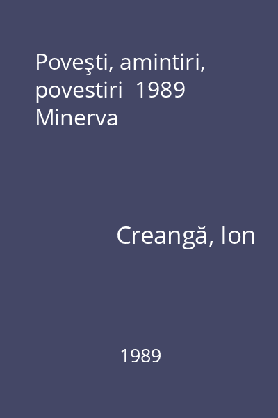 Poveşti, amintiri, povestiri  1989 Minerva