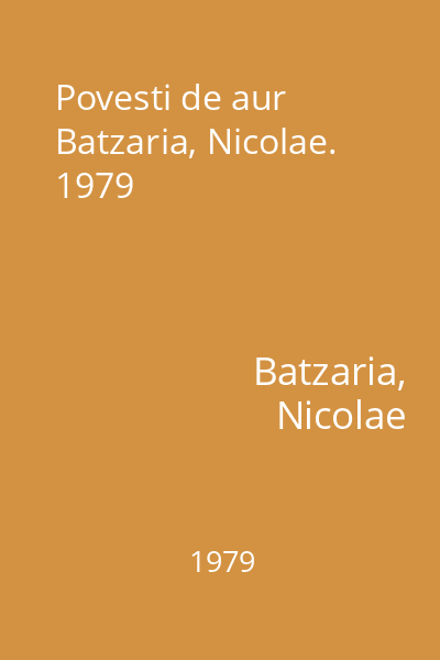 Povesti de aur  Batzaria, Nicolae. 1979