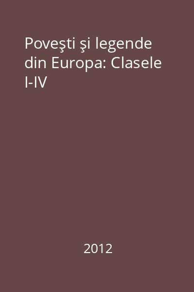 Poveşti şi legende din Europa: Clasele I-IV