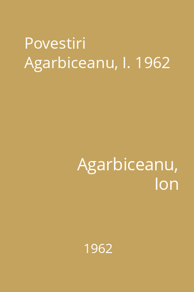 Povestiri  Agarbiceanu, I. 1962