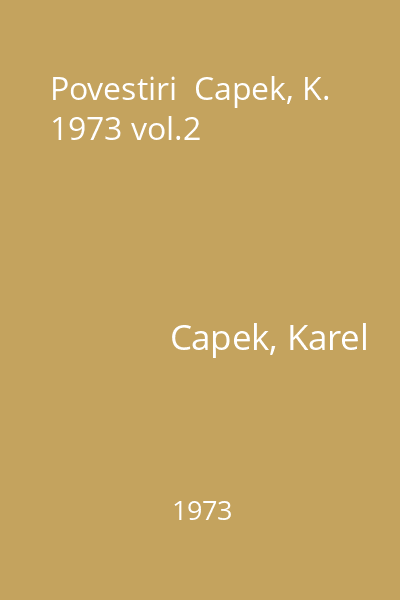 Povestiri  Capek, K. 1973 vol.2