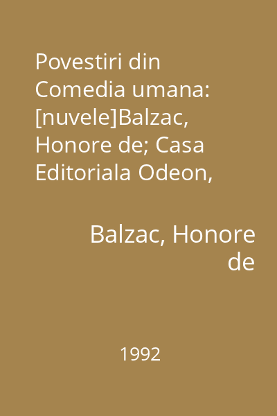 Povestiri din Comedia umana: [nuvele]Balzac, Honore de; Casa Editoriala Odeon, 1992 : Sine qua non