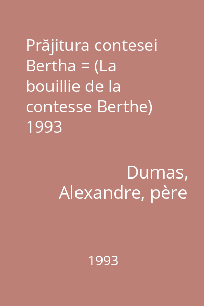 Prăjitura contesei Bertha = (La bouillie de la contesse Berthe)  1993
