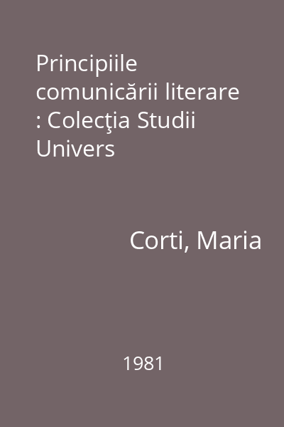 Principiile comunicării literare : Colecţia Studii  Univers