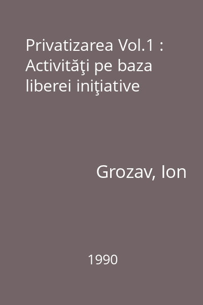 Privatizarea Vol.1 : Activităţi pe baza liberei iniţiative