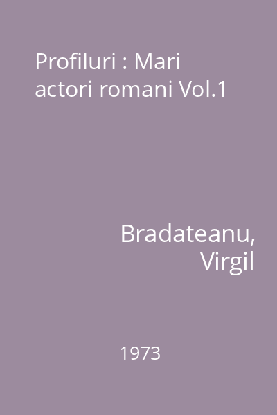 Profiluri : Mari actori romani Vol.1
