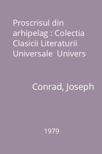 Proscrisul din arhipelag : Colectia Clasicii Literaturii Universale  Univers