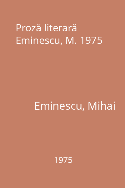 Proză literară  Eminescu, M. 1975