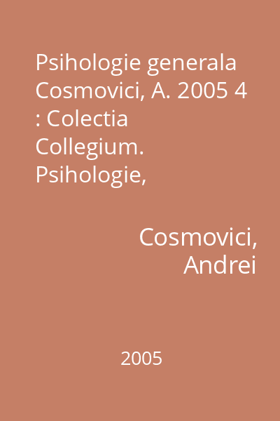 Psihologie generala  Cosmovici, A. 2005 4 : Colectia Collegium. Psihologie, Stiintele educatiei