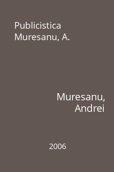 Publicistica  Muresanu, A.