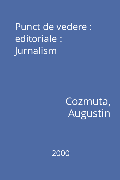 Punct de vedere : editoriale : Jurnalism
