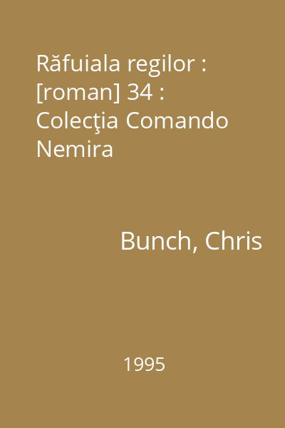 Răfuiala regilor : [roman] 34 : Colecţia Comando  Nemira