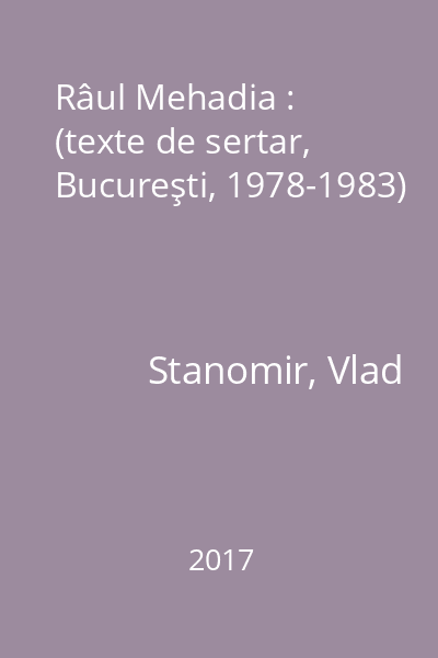Râul Mehadia : (texte de sertar, Bucureşti, 1978-1983)