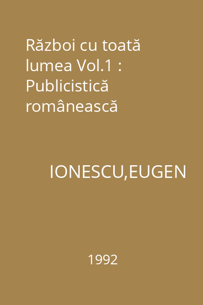 Război cu toată lumea Vol.1 : Publicistică românească