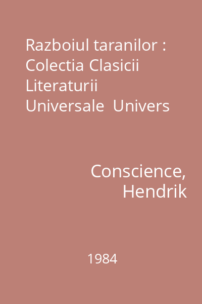 Razboiul taranilor : Colectia Clasicii Literaturii Universale  Univers