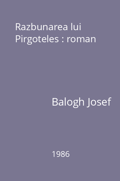 Razbunarea lui Pirgoteles : roman