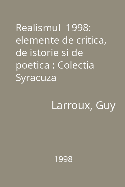 Realismul  1998: elemente de critica, de istorie si de poetica : Colectia Syracuza