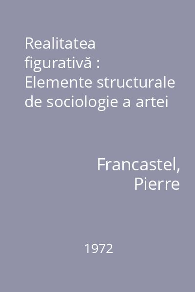 Realitatea figurativă : Elemente structurale de sociologie a artei
