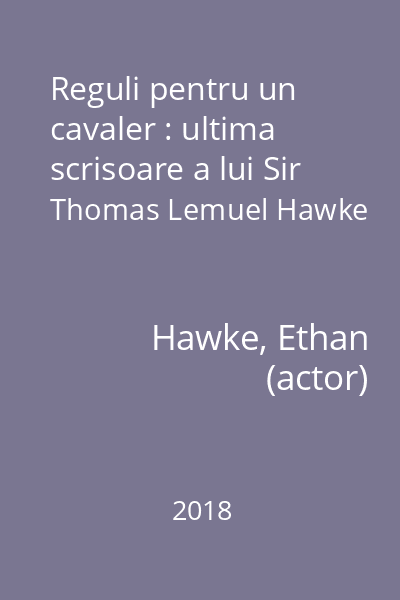Reguli pentru un cavaler : ultima scrisoare a lui Sir Thomas Lemuel Hawke