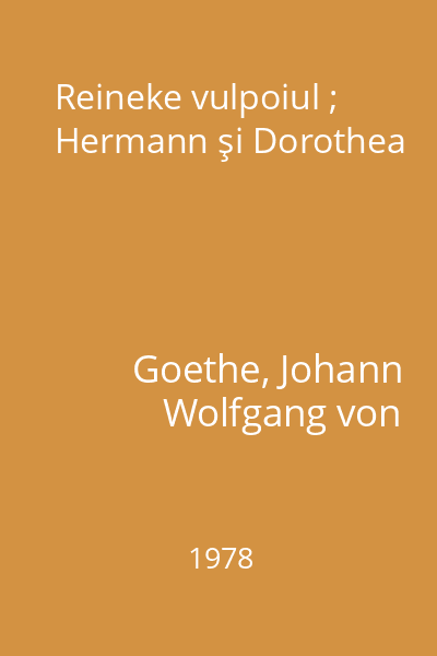 Reineke vulpoiul ; Hermann şi Dorothea
