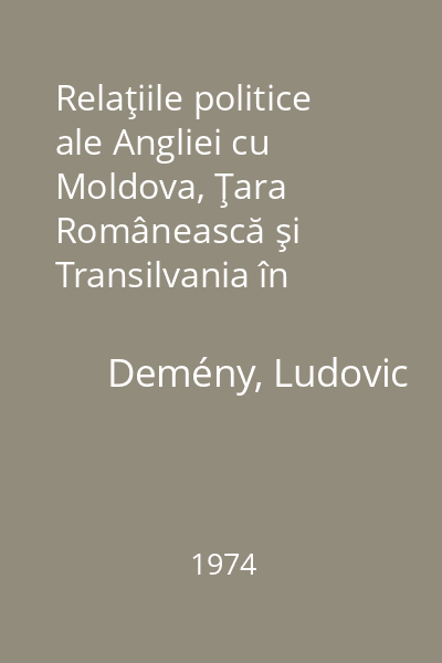 Relaţiile politice ale Angliei cu Moldova, Ţara Românească şi Transilvania în secolele XVI-XVIII