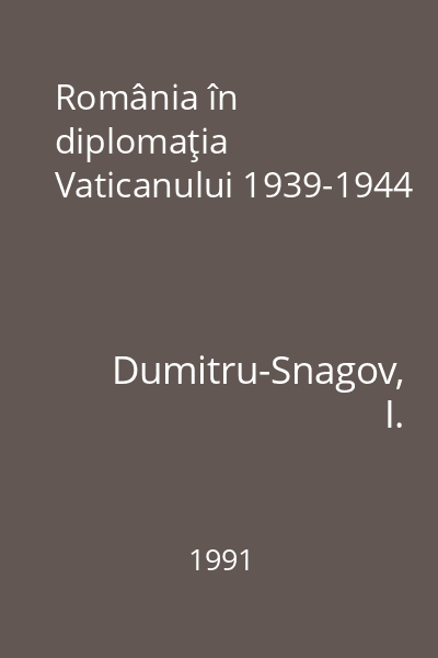 România în diplomaţia Vaticanului 1939-1944