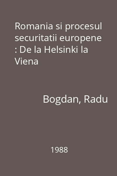 Romania si procesul securitatii europene : De la Helsinki la Viena
