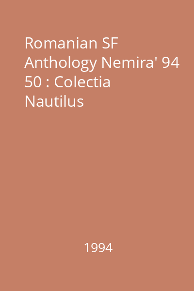 Romanian SF Anthology Nemira' 94 50 : Colectia Nautilus