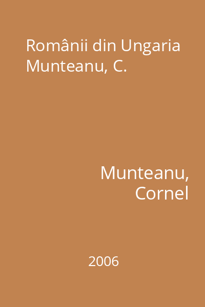 Românii din Ungaria  Munteanu, C.