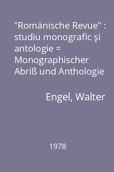 "Romänische Revue" : studiu monografic şi antologie = Monographischer Abriß und Anthologie