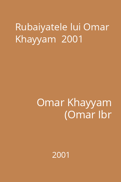 Rubaiyatele lui Omar Khayyam  2001
