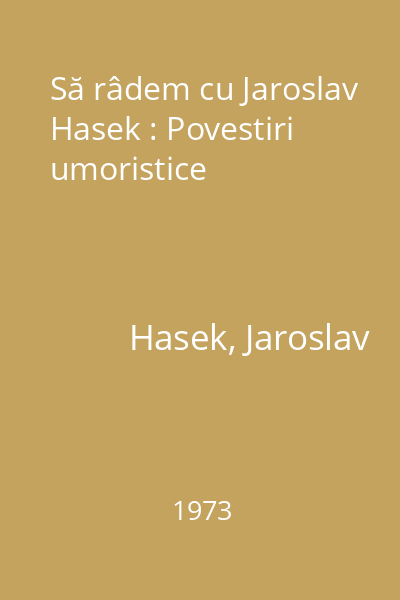 Să râdem cu Jaroslav Hasek : Povestiri umoristice