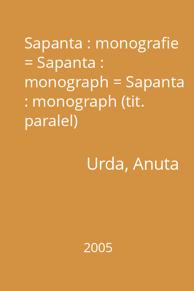 Sapanta : monografie = Sapanta : monograph = Sapanta : monograph (tit. paralel)