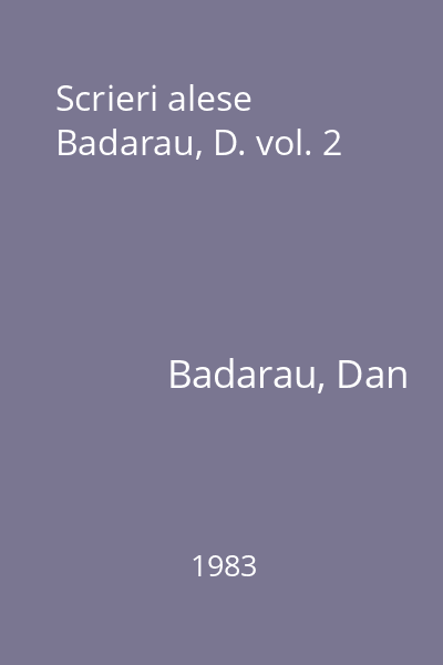 Scrieri alese  Badarau, D. vol. 2