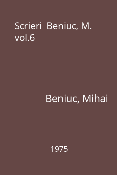Scrieri  Beniuc, M. vol.6