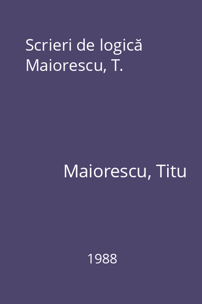 Scrieri de logică Maiorescu, T.
