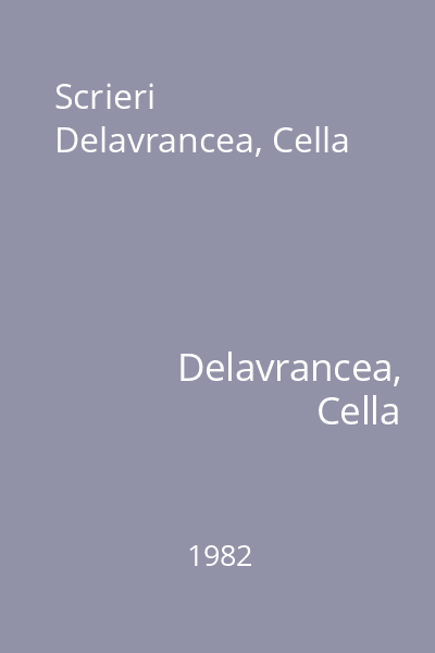 Scrieri  Delavrancea, Cella
