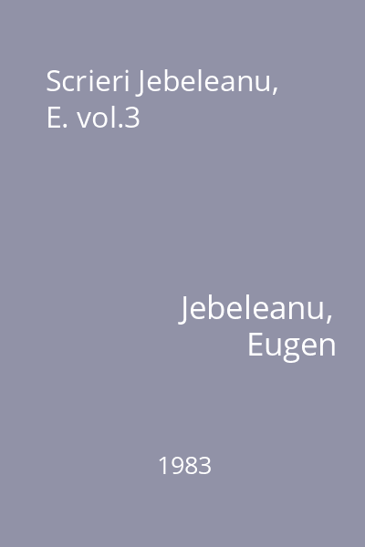 Scrieri Jebeleanu, E. vol.3