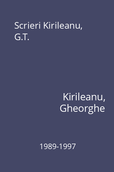 Scrieri Kirileanu, G.T.