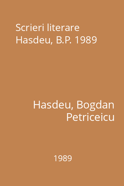 Scrieri literare Hasdeu, B.P. 1989