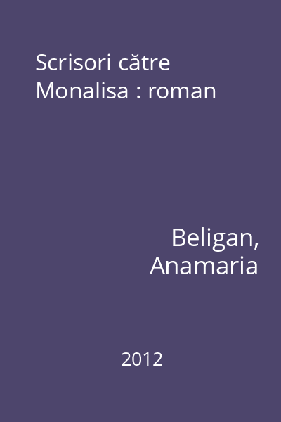 Scrisori către Monalisa : roman
