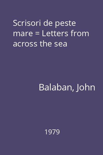 Scrisori de peste mare = Letters from across the sea