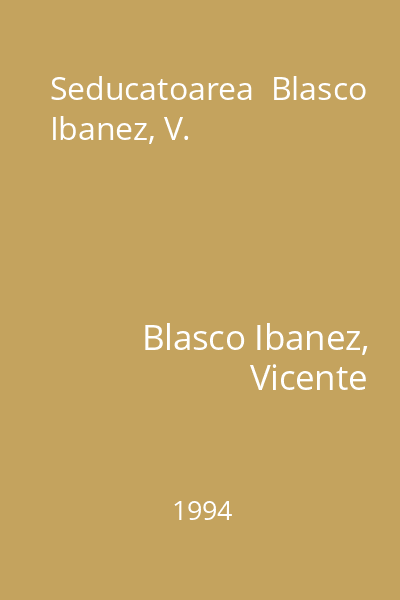 Seducatoarea  Blasco Ibanez, V.