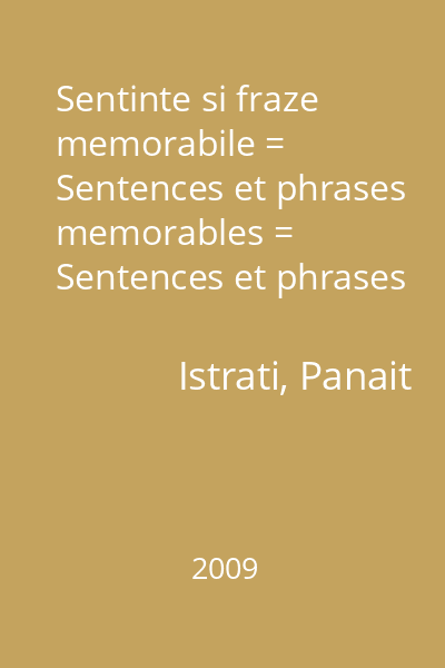 Sentinte si fraze memorabile = Sentences et phrases memorables = Sentences et phrases memorables (tit. paralel)
